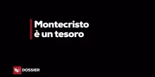 Tg2 dossier: &ldquo;Montecristo &egrave; un tesoro&rdquo;