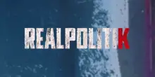 Realpolitik: tutto quello che c&rsquo;&egrave; da sapere sulla puntata di oggi