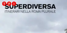 &ldquo;Superdiversa &ndash; Itinerari nella Roma plurale&rdquo;, la guida che rivela una citt&agrave; inedita
