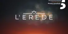 L&rsquo;erede: le anticipazioni (trama e cast) della puntata di oggi