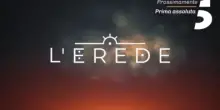 L&rsquo;erede: le anticipazioni (trama e cast) della puntata di oggi