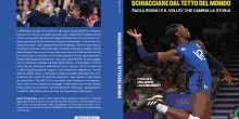 Dopo i trionfi anche un libro celebra la pallavolo femminile
