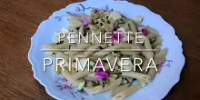 Cuciniamo insieme: pennette primavera