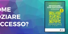 Creatività, adattamento, flessibilità: ecco come governare la complessità della negoziazione