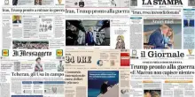 Le prime pagine dei quotidiani di oggi 18 giugno: la rassegna stampa