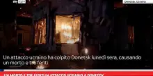 Un morto e tre feriti in attacco ucraino a Donetsk