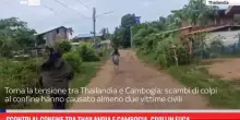 Scontri al confine tra Thailandia e Cambogia, civili in fuga