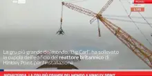 Inghilterra, la gru più grande del mondo a Hinkley Point
