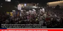 Tel Aviv, protesta per cessate il fuoco e rilascio ostaggi