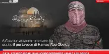 Gaza, attacco israeliano uccide portavoce Hamas Abu Obeida