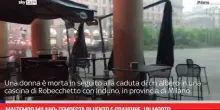 Maltempo Milano: tempesta di vento e grandine. Un morto