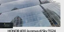 NOW, il test dei video di HONOR 400