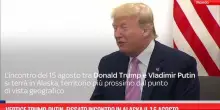 Vertice Trump-Putin, fissato incontro in Alaska il 15 agosto