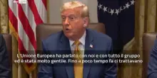 Trump: dazi, soddisfatto da comportamento UE