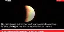 Lo spettacolo dell’eclissi totale di Luna nel mondo