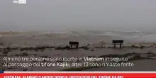 Vietnam, almeno 3 morti dopo il passaggio del tifone Kajiki