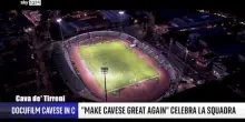 'Make Cavese Great Again', un docufilm celebra la squadra