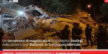 Turchia, terremoto di magnitudo 6.1: almeno un morto