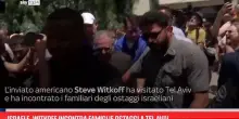 Israele, Witkoff incontra famiglie ostaggi a Tel Aviv