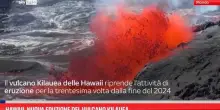 Hawaii, nuova eruzione del vulcano Kilauea