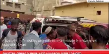 Pakistan, crollo di un palazzo a Karachi: oltre 10 morti