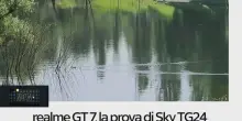 NOW, il test dei video di realme GT 7