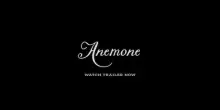 Anemone, il trailer del film