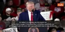 Trump: "Italiani mi amano perché ho riportato in auge Columbus Day"