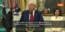 Trump: Ho detto a Netanyahu che attaccare l'Iran è inappropriato