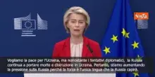 Von der Leyen annuncia nuove sanzioni alla Russia: La forza è l'unica lingua che capirà