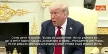 Trump: "Noi non paghiamo più per le armi in ucraina, lo sta facendo l'Europa"