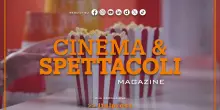 Cinema & Spettacoli Magazine - 23/7/2025