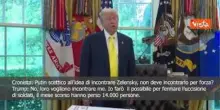 Trump: Putin dovrà incontrare Zelensky? Non necessario
