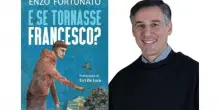 Il vero San Francesco raccontato da uno dei francescani più noti d'Italia: arriva in libreria il nuovo lavoro di padre Enzo Fortunato