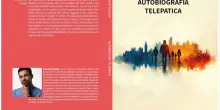 Comunicato Stampa: “Autobiografia telepatica”: viaggio tra visibile e invisibile nella memoria di un'anima in cammino