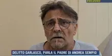 Garlasco, una fonte inchioda il padre di Andrea Sempio: "Lo ha orchestrato lui"