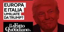 Dazi, Italia ed Europa umiliate da Trump? Segui la diretta con Peter Gomez e Carlo Difoggia