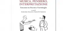 Toscanini tra Puccini e Furtwängler: il libro che esplora i rapporti tra grandi maestri della musica