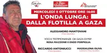 L’onda lunga: dalla Flotilla a Gaza. Le testimonianze di Alessandro Mantovani, Rosa Mazzone ed Enzo Porpiglia. Con Oliva e Antoniucci
