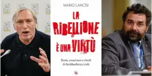 La ribellione al sistema malato? È il seme del progresso. Viaggio per riscoprire i disobbedienti di oggi, da don Ciotti agli operai Gkn
