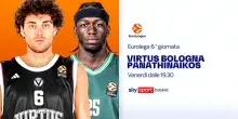 Eurolega, 6^ giornata: Virtus Bologna- Panathinaikos su Sky