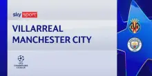 Champions League, Villarreal-Man. City 0-2: il video dei gol