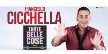 Francesco Cicchella, torna in teatro la tournée nazionale ?Tante cose belle?