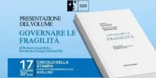 "Governare la fragilità", il 17 ottobre ad Avellino la presentazione del libro di Roberto Garofoli e di Bernardo Giorgio Mattarella