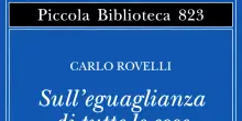 Carlo Rovelli, sull'uguaglianza di tutte le cose