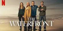 ‘The Waterfront’, la nuova serie Netflix ispirata a una storia vera