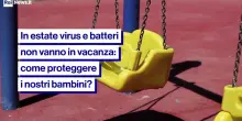 Virus e batteri non vanno in vacanza. Ecco le minacce per la salute dei più piccoli