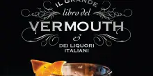 Il vermouth messo a nudo: ecco tutto quello che c’è da sapere sulla bevanda settecentesca
