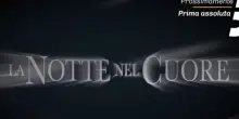 La notte nel cuore streaming e diretta tv: dove vedere la prima puntata